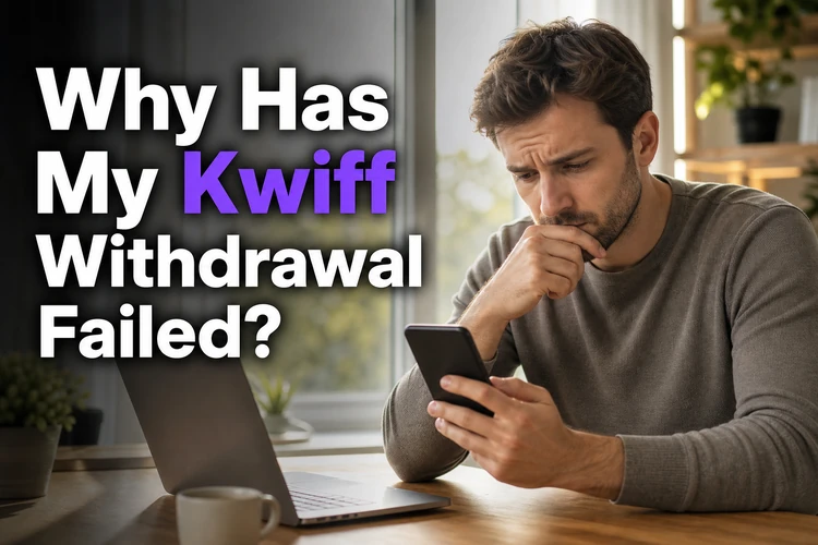 Why Has My Kwiff Withdrawal Failed?